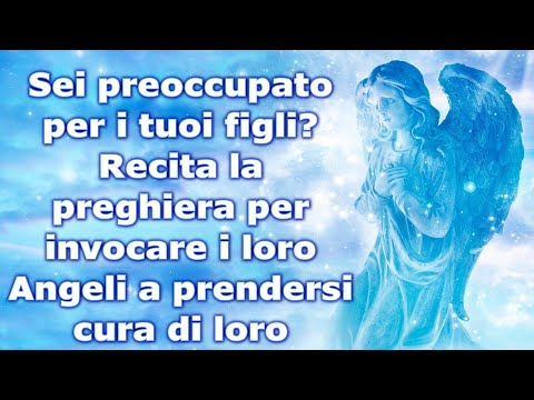 Invocare gli angeli per benedire i figli: una potente preghiera