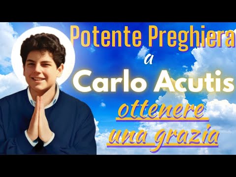 Potente Preghiera a Carlo Acutis: Come Recitarla e Ottenere Risultati Straordinari